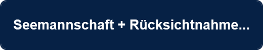 Seemannschaft + Rücksichtnahme...